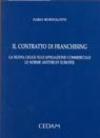 Il contratto di franchising. La nuova legge sull'affiliazione commerciale. Le norme antitrust europee