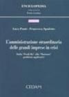 L'amministrazione straordinaria delle grandi imprese in crisi. Dalla «Prodi bis» alla «Marzano». Problemi applicativi