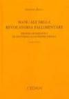 Manuale della revocatoria fallimentare. Profili sistematici di dottrina e giurisprudenza