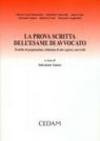 La prova scritta dell'esame di avvocato. Tecniche di preparazione, redazione di atti e pareri, casi svolti