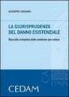 La giurisprudenza del danno esistenziale. Raccolta completa delle sentenze per esteso