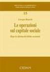 Le operazioni sul capitale sociale. Dopo la riforma del diritto societario