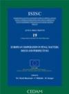 European cooperation in penal matters: issues and perspectives. Con CD-ROM