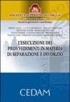 L'ESECUZIONE DEI PROVVEDIMENTI IN MATERIA DI SEPARAZIONE E DIVORZIO