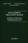 Management dell'innovazione. Flessibilità, interazione, integrazione e tecnologia nei processi innovativi