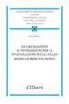 La circolazione di informazioni per le investigazioni penali nello spazio giuridico europeo