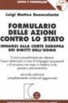 Formulario delle azioni contro lo Stato innanzi alla corte europea dei diritti dell'uomo... Con CD-ROM