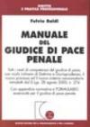 Manuale del giudice di pace penale. Tutti i reati di competenza del giudice di pace, con ricchi richiami di dottrina e giurisprudenza, il nuovo processo.