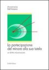 La partecipazione del minore alla sua tutela. Un diritto misconosciuto