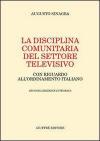 La disciplina comunitaria del settore televisivo. Con riguardo all'ordinamento italiano