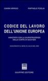 Codice del lavoro dell'Unione Europea. Annotato con la giurisprudenza della Corte di Giustizia. Aggiornato a luglio 2002