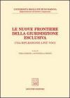 Le nuove frontiere della giurisdizione esclusiva. Una riflessione a più voci. Atti dell'Incontro di studio (Padova, 23 marzo 2001)