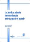 La justice penale internationale entre passé et avenir