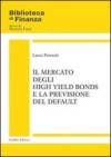 Il mercato degli high yield bonds e la previsione del default