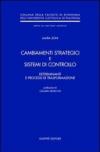 Cambiamenti strategici e sistemi di controllo. Determinanti e processi di trasformazione