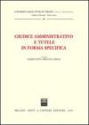 Giudice amministrativo e tutele in forma specifica. Atti della Tavola rotonda (Teramo, 3 maggio 2002)