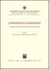 Lo spazio della mediazione. Conflitto di diritti e confronto di interessi