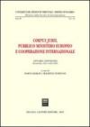 Corpus juris. Pubblico ministero europeo e cooperazione internazionale. Atti del Convegno (Alessandria, 19-21 ottobre 2001)