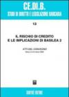 Il rischio di credito e le implicazioni di Basilea 2. Atti del Convegno (Siena, 8-9 marzo 2002)