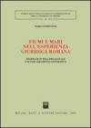 Fiumi e mari nell'esperienza giuridica romana. Profili di tutela processuale e di inquadramento sistematico