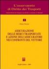 Assicurazione delle merci trasportate e azione dell'assicuratore nei confronti del vettore