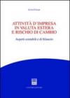 Attivita' d'impresa in valuta estera e rischio di cambio. Aspetti contabili e di bilancio
