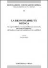 La responsabilità medica. Le responsabilità contrattuali ed extracontrattuali, per colpa ed oggettive, del medico e degli enti sanitari (privati e pubblici)