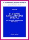 La grande impresa federale europea. Per una teoria cosmopolitica dell'impresa