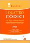 I quattro codici e le leggi complementari 2004. Codice civile, codice procedura civile, codice penale, codice procedura penale