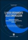 Il nuovo ordinamento delle comunicazioni. Radiotelevisione, comunicazioni elettroniche, editoria