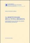 La meritevolezza della tutela richiesta. Contributo allo studio sull'abuso dell'azione giudiziale