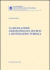 La regolazione amministrativa dei beni e destinazione pubblica