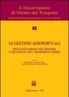 Le gestioni aeroportuali. Privatizzazione del sistema e sicurezza del trasporto aereo. Atti del Convegno (Alghero, 10-11 maggio 2002)