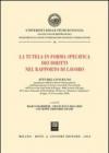 La tutela in forma specifica dei diritti nel rapporto di lavoro. Atti del Convegno (Foggia, 14-15 novembre 2003)