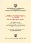 La tutela in forma specifica dei diritti nel rapporto di lavoro. Atti del Convegno (Foggia, 14-15 novembre 2003)