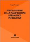 Profili giuridici della pianificazione urbanistica perequativa