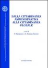 Dalla cittadinanza amministrativa alla cittadinanza globale. Atti del Convegno (Reggio Calabria, 30-31 ottobre 2003)