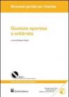 Giustizia sportiva e arbitrato. Con CD-ROM