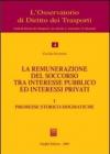 La remunerazione del soccorso tra interesse pubblico ed interessi privati. 1.Premesse storico-dogmatiche