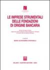 Le imprese strumentali delle fondazioni di origine bancaria. Atti del Convegno di studi (Argelato, 23 aprile 2004)