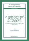 La responsabilità per danno all'ambiente. L'attuazione della direttiva 2004/35/CE