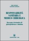 Responsabilità sanitaria e medico chirurgica. Rassegna sistematica di giurisprudenza e dottrina