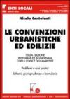 Le convenzioni urbanistiche ed edilizie. Problemi e casi pratici. Schemi, giurisprudenza e formulario