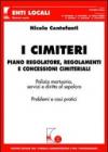 I cimiteri. Piano regolatore, regolamenti e concessioni cimiteriali