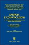 Energia e comunicazioni. Le autorità indipendenti a dieci anni dalla loro istituzione. Sintesi di un dibattito tra componenti delle authorities, professionisti...