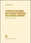 Il principio di precauzione nella disciplina comunitaria della sicurezza alimentare