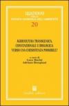Agricoltura transgenica, convenzionale e biologica: verso una coesistenza possibile? Atti del 1° Convegno internazionale di studi (Roma, 2 marzo 2005)