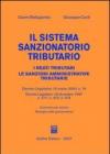 Il sistema sanzionatorio tributario. I reati tributari. Le sanzioni amministrative tributarie