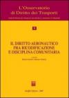 Il diritto aeronautico fra ricodificazione e disciplina comunitaria