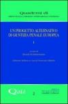 Un progetto alternativo di giustizia penale europea. 1.